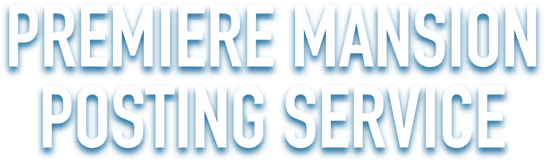 PREMIERE MANSION POSTING SERVICE